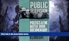 Big Sales  Public Television: Politics and the Battle over Documentary Film (Communications, Media
