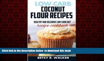 Best book  Low-carb coconut flour recipes: Healthy and delicious low-carb diet recipe cookbook