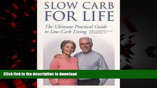 Read book  Slow Carb for Life: The Ultimate Practical Guide to Low-Carb Living