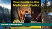 Buy NOW  Your Guide to the National Parks: The Complete Guide to all 58 National Parks  Premium
