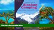 Buy NOW  Traveler s Guide to Alaskan Camping: Alaska and Yukon Camping With RV or Tent (Traveler s