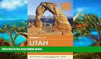 Deals in Books  Fodor s Utah: with Zion, Bryce Canyon, Arches, Capitol Reef   Canyonlands National