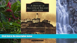 Buy NOW  History of Alcatraz Island, 1853-2008 (Images of America: California)  Premium Ebooks