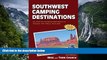 Buy NOW  Southwest Camping Destinations: RV and Car Camping Destinations in Arizona, New Mexico,