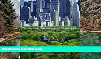 Buy NOW  Central Park, An American Masterpiece: A Comprehensive History of the Nation s First