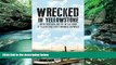 Buy NOW  Wrecked in Yellowstone: Greed, Obsession, and the Untold Story of Yellowstone s Most