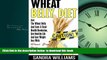 Read books  Wheat Belly Diet: Lose The Wheat Belly And Start A Total Health Revolution, Live