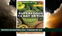 Best book  Superfoods 14 Days Detox: Enjoy Weight Maintenance Diet, Wheat Free Diet, Whole Foods