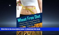 liberty books  Wheat Free Diet: Ultimate Guide to Eating Wheat Free, Losing Your Belly, and