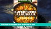 liberty book  Superfoods Cookbook: Over 95 Quick   Easy Gluten Free Low Cholesterol Whole Foods