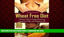 Read book  Wheat Free Diet: Ultimate Guide to Dropping the Wheat, Losing the Belly, and Feeling