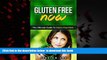 Best books  Gluten Free NOW: The Ultimate Guide to Gluten-Free Diets (Living with Celiac, Gluten