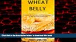 Read book  Wheat Belly Diet: Guide to living wheat free for your good health, lose your weight and