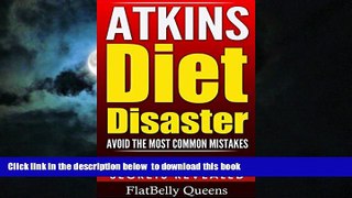Best books  ATKINS: Atkins Diet Disaster: Avoid The Most Common Mistakes - Includes Secrets for