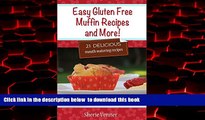 liberty book  Easy Gluten Free Muffin Recipes and More!: 21 Delicious Mouth Watering Recipes full