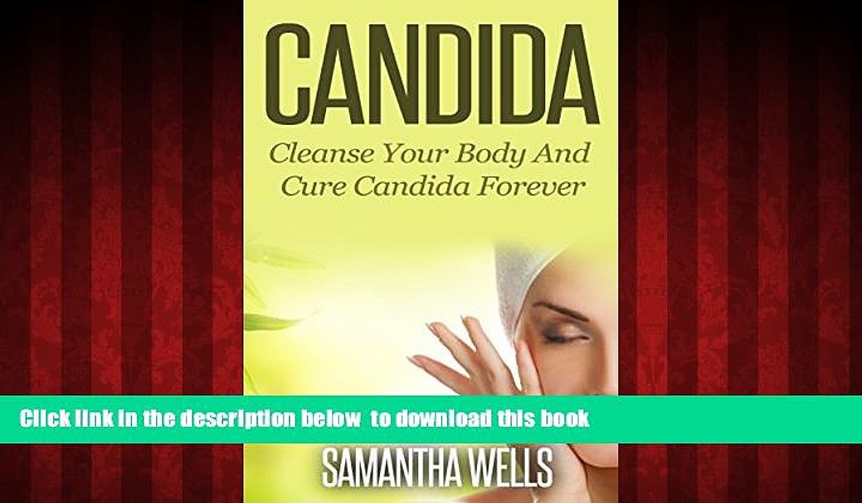 Read books  Candida: Cleanse Your Body And Cure Candida Forever (Candida, Yeast, Fungi, Gluten