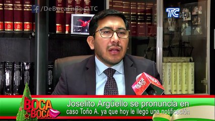 Joselito Argüello se pronuncia en caso Toño A. ya que hoy le llegó una notificación