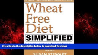 liberty book  Wheat Free Diet Simplified: A Concise and Easy to Read Guide on the Dangers of Wheat