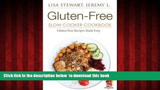 liberty books  Gluten-Free Slow Cooker Cookbook: Gluten Free Diet Made Easy full online
