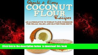 Read books  Coconut Flour Recipes: An Alternative to Wheat Flour Cookbook for Celiac, Paleo, and