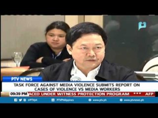 Task force against media violence submits report on cases of violence vs media workers