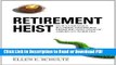 PDF Retirement Heist: How Companies Plunder and Profit from the Nest Eggs of American Workers