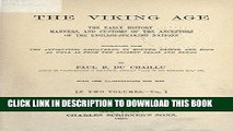 Read Now The Viking Age: The Early History, Manners And Customs of The Ancestors of The