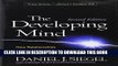 Read Now The Developing Mind, Second Edition: How Relationships and the Brain Interact to Shape