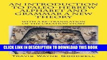 [PDF] An Introduction to Paleo-Hebrew Alphabet and Grammar A New Theory: With a Re-Translation of