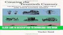 Best Seller Creating the Twentieth Century: Technical Innovations of 1867-1914 and Their Lasting