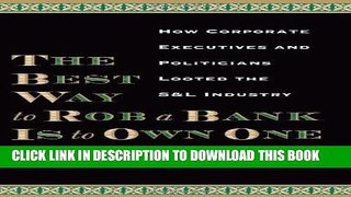 Best Seller The Best Way to Rob a Bank Is to Own One: How Corporate Executives and Politicians