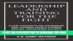 Ebook Leadership And Training For The Fight: A Few Thoughts On Leadership And Training From A