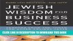 Ebook Jewish Wisdom for Business Success: Lessons from the Torah and Other Ancient Texts Free Read