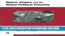 Best Seller Opium, Empire and the Global Political Economy: A Study of the Asian Opium Trade