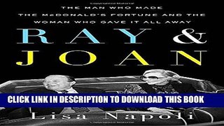 Ebook Ray   Joan: The Man Who Made the McDonald s Fortune and the Woman Who Gave It All Away Free