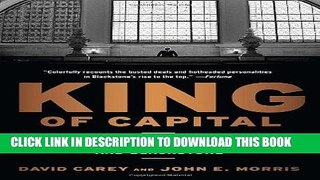 Best Seller King of Capital: The Remarkable Rise, Fall, and Rise Again of Steve Schwarzman and