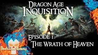 Dragon Age: Inquisition | EP1 | The Wrath of Heaven [No Commentary]
