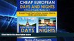 Must Have  Cheap European Days and Nights (2 Travel Guide Books in 1) - Budget Travel Tips for