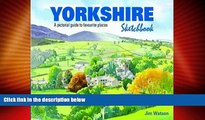 Deals in Books  Yorkshire Sketchbook: A Pictorial Guide to Favourite Places (Sketchbooks)  READ