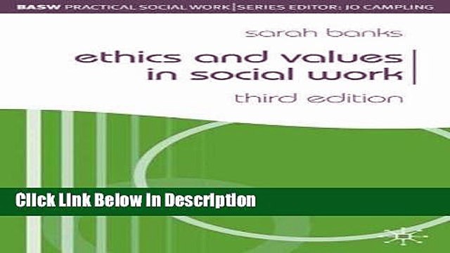 [Download] Ethics and Values in Social Work: Third Edition (Practical Social Work) [PDF] Online