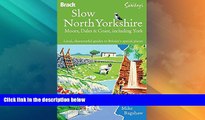 Buy NOW  Slow North Yorkshire Moors, Dales   Coast, including York: Local, characterful guides to