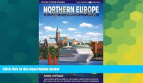 Must Have  Northern Europe by Cruise Ship: The Complete Guide to Cruising Northern Europe [With