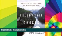Ebook deals  The Fellowship of Ghosts: Travels in the Land of Midnight Sun  Full Ebook