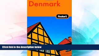 Must Have  Fodor s Denmark, 5th Edition (Fodor s Gold Guides)  Full Ebook