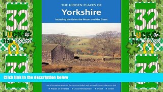 Deals in Books  HIDDEN PLACES OF YORKSHIRE: Including the Dales, the Moors and the Coast (The