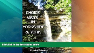 Buy NOW  Choice Visits in Yorkshire and York  , a 2016 UK guide (Choice Guides to Yorkshire)