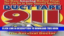 [PDF] Duct Tape 911: The Many Amazing Medical Things You Can Do to Tape Yourself Together Full