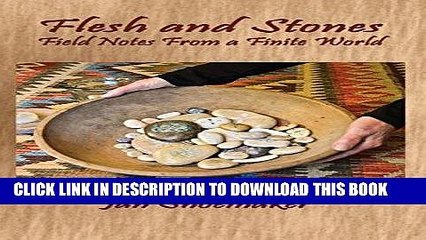 Best Seller Flesh and Stones: Field Notes From a Finite World (Harmony Memoir Series) Free Download