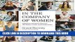 Best Seller In the Company of Women: Inspiration and Advice from over 100 Makers, Artists, and