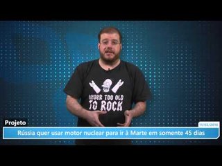 Rússia quer usar motor nuclear para ir à Marte em somente 45 dias